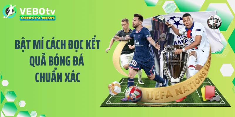 Bật mí cách đọc kết quả bóng đá chuẩn xác