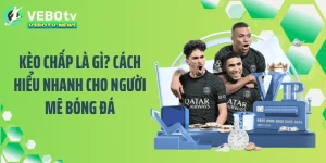 Kèo Chấp Là Gì? Cách Hiểu Nhanh Cho Người Mê Bóng Đá